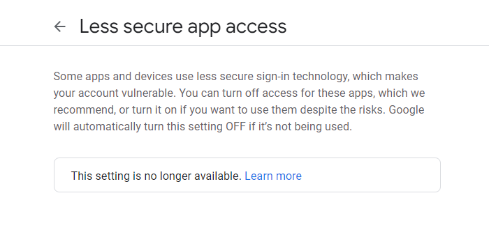 Unavailable less secure app access function on new Google accounts.